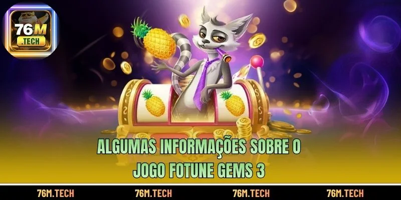 Algumas informações sobre o jogo Fotune Gems 3
