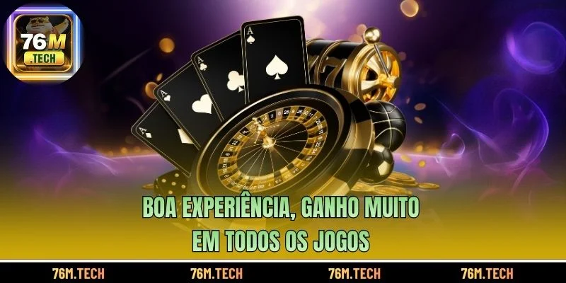 Boa experiência, ganho muito em todos os jogos