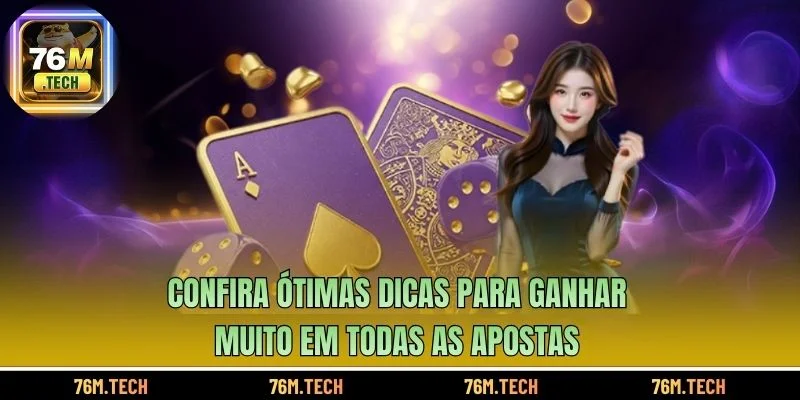 Confira ótimas dicas para ganhar muito em todas as apostas