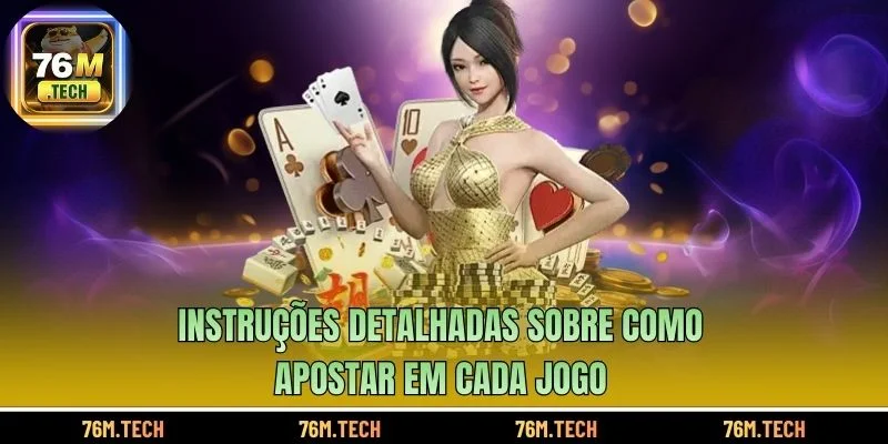 Instruções detalhadas sobre como apostar em cada jogo