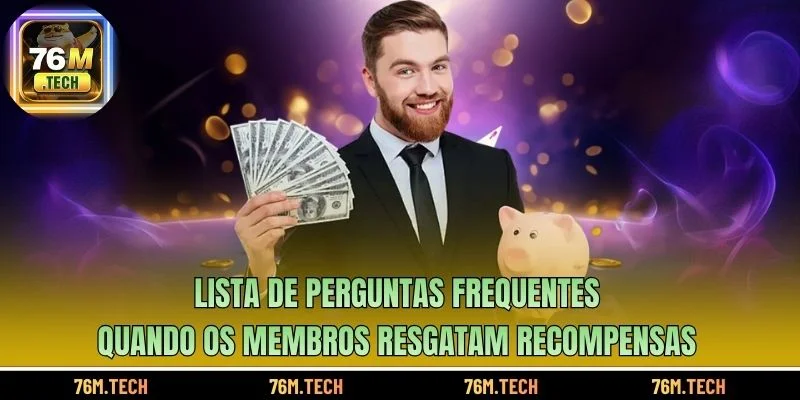 Lista de perguntas frequentes quando os membros resgatam recompensas
