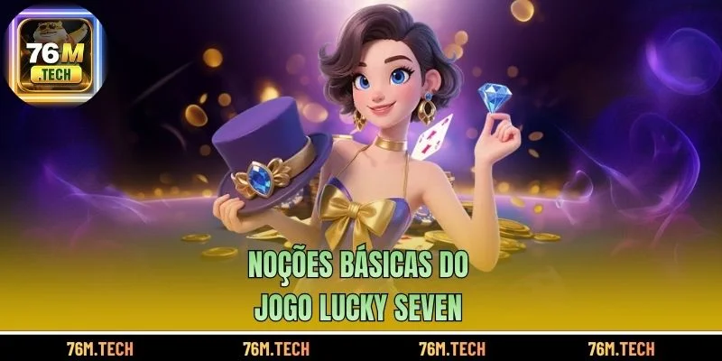 Noções básicas do jogo Lucky Seven