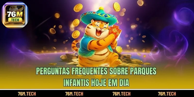 Perguntas frequentes sobre parques infantis hoje em dia