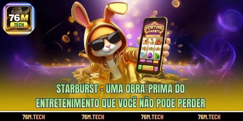 Starburst - Uma obra-prima do entretenimento que você não pode perder