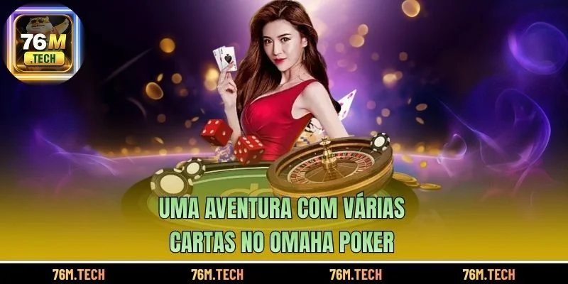Uma aventura com várias cartas no Omaha Poker